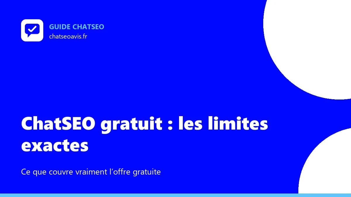 ChatSEO gratuit : ce que couvre vraiment l'offre sans carte bancaire